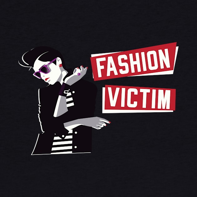 Fashion Victim Women Apparel Trend by Foxxy Merch